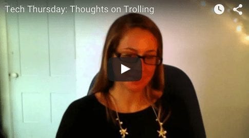 Tech Thursday: Thoughts on Trolling