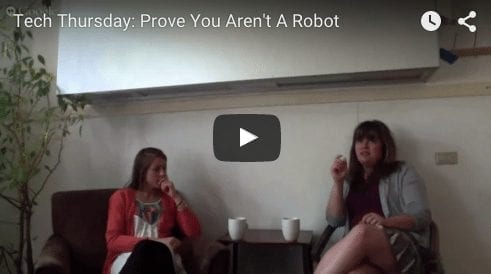 Tech Thursday: Prove You’re Not A Robot