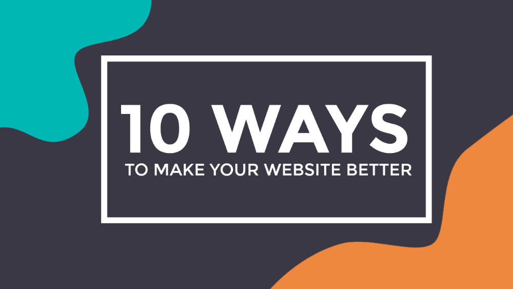 Ten Things You Can Do To Your Website To Make Peoples’ Lives Easier