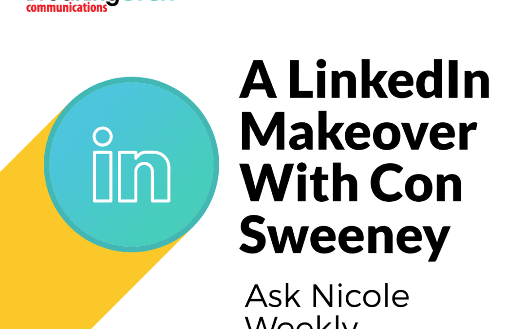 Ask Nicole: Your LinkedIn Makeover with Con Sweeney