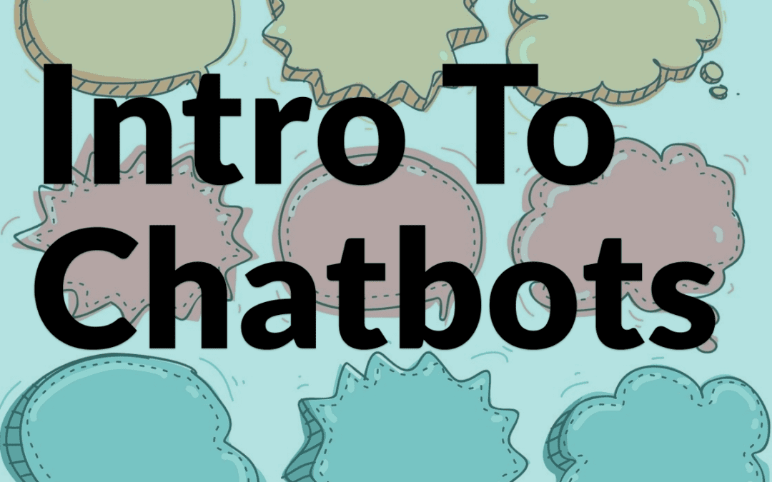 Intro to Chatbots