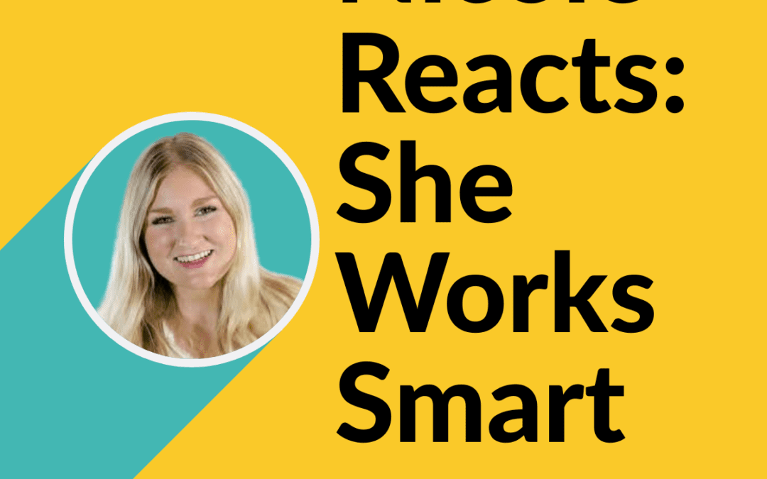 Nicole Reacts: She Works Smart (Bethany Beal)